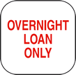 "Overnight Loan" QLS Pre-Printed Sticky Label